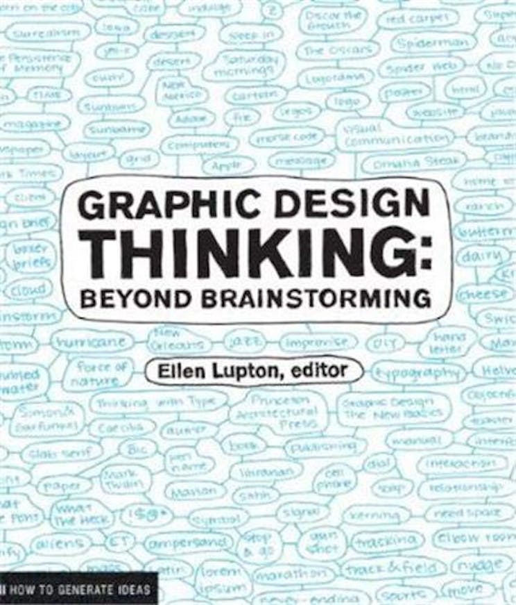 Graphic Design Thinking: Beyond Brainstorming by Ellen Lupton
